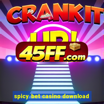 spicy bet casino download